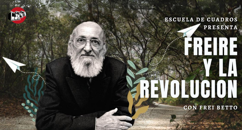 Paulo Freire y la revolución, con Frei Betto